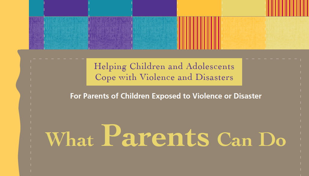 Helping Children and Adolescents Cope with Violence and Disasters